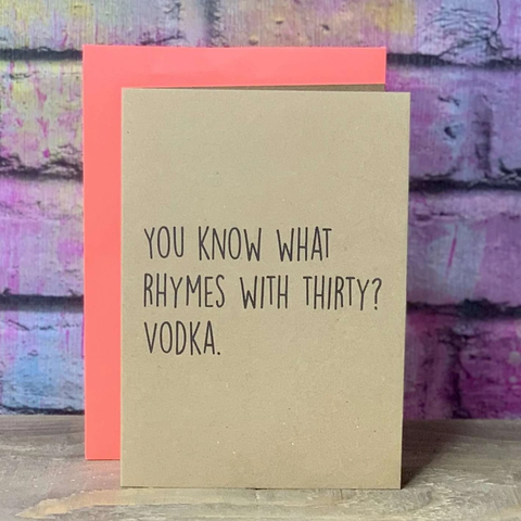 “You Know What Rhymes With Thirty?” Birthday Card (£3)