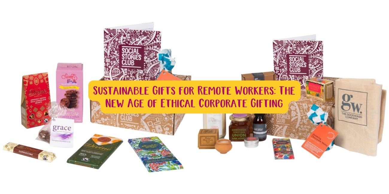 Sustainable Gifts for Remote Workers The New Age of Ethical Corporate Gifting