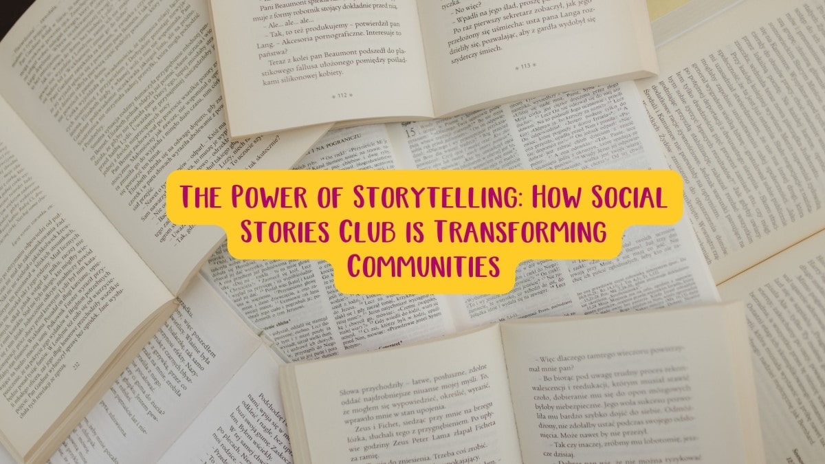 The Power of Storytelling: How Social Stories Club is Transforming Communities
