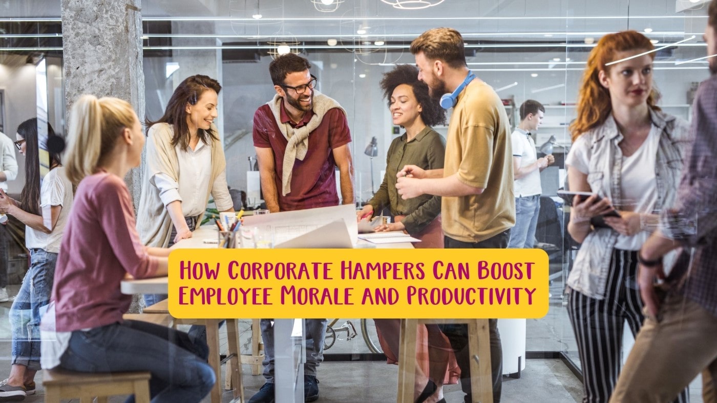 How Corporate Hampers Can Boost Employee Morale and Productivity