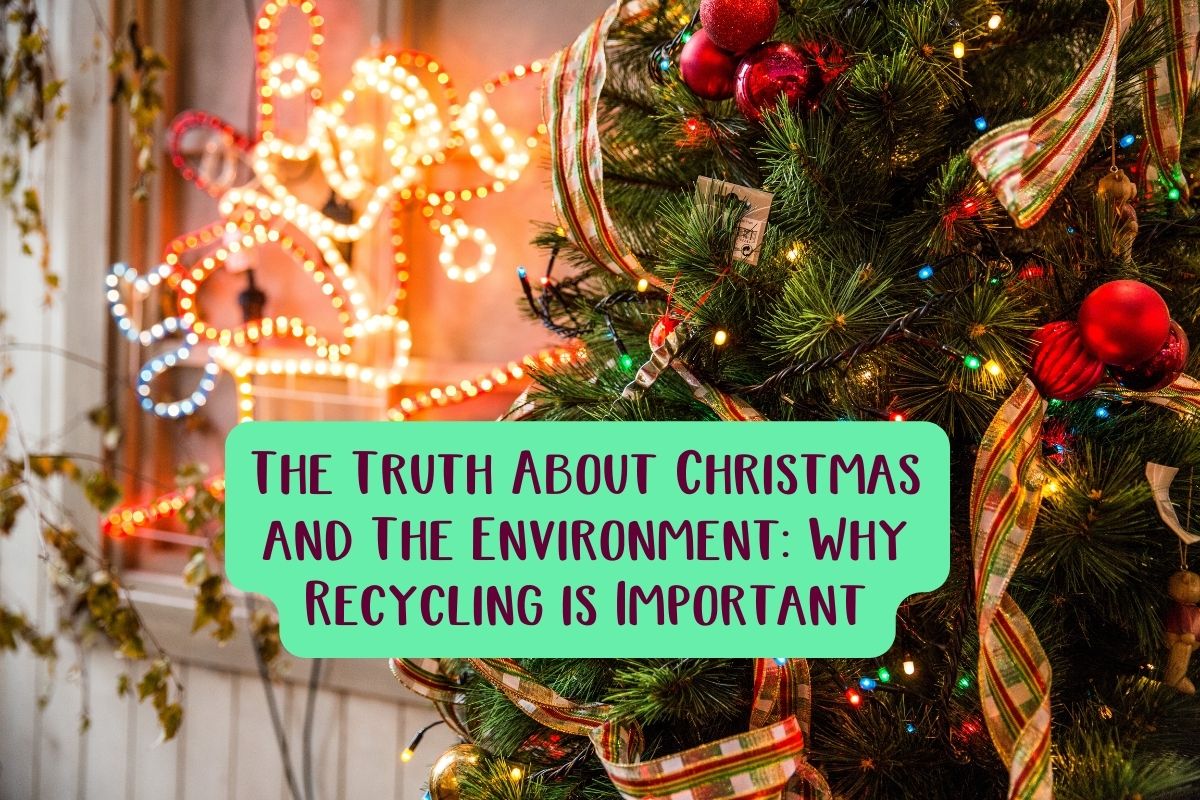 The Truth About Christmas and The Environment: Why Recycling is Important