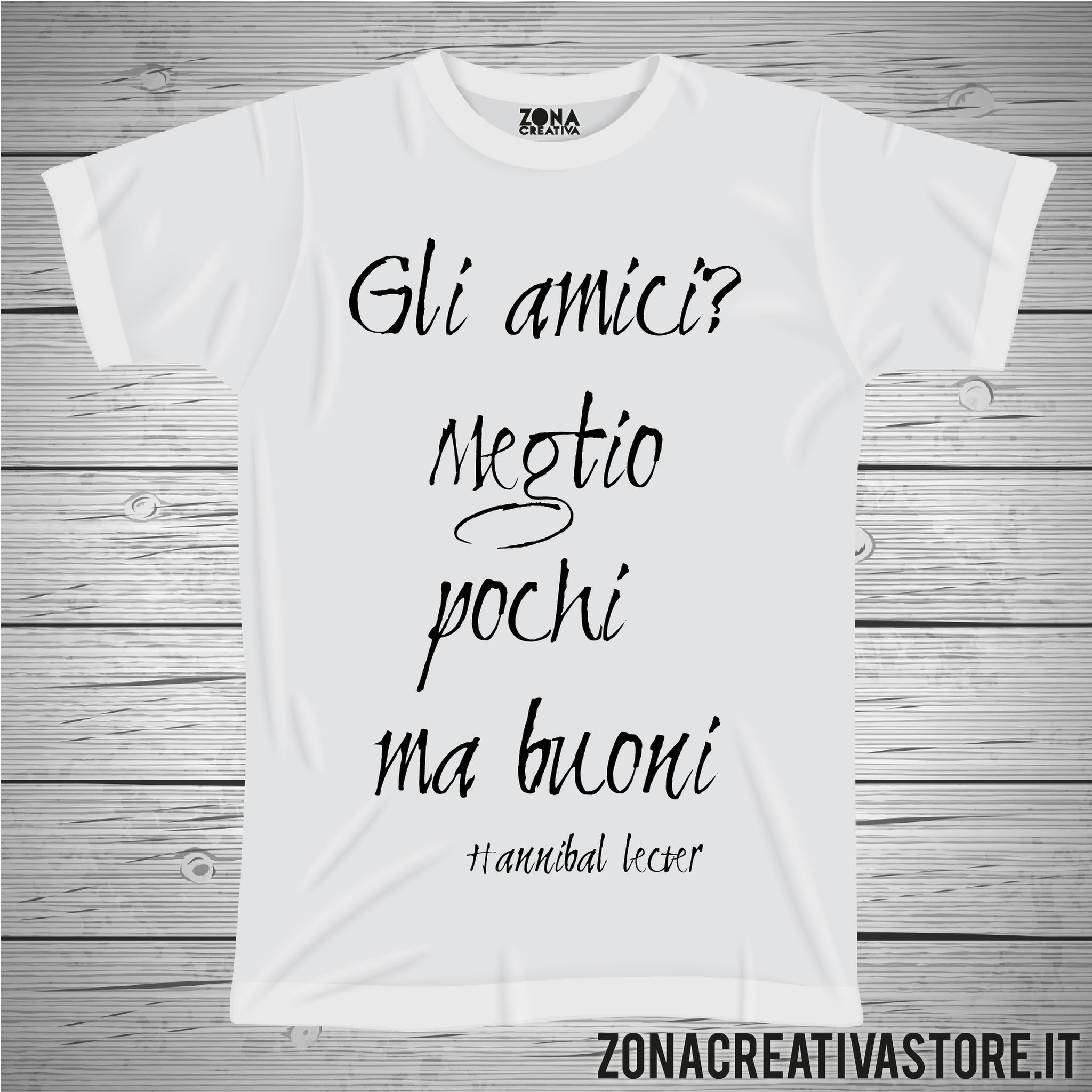 T Shirt Gli Amici Meglio Pochi Ma Buoni Zonacreativastore