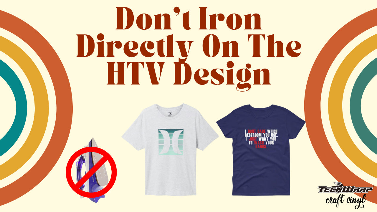 Don’t Iron On The HTV Design