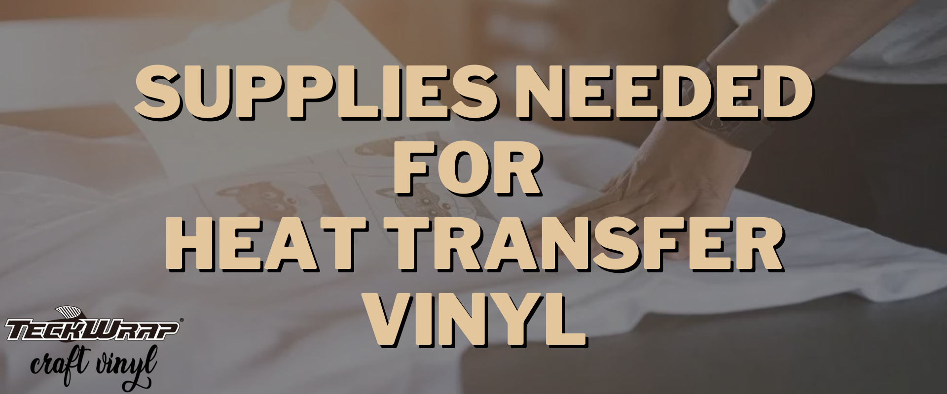 Supplies Needed For Heat Transfer Vinyl