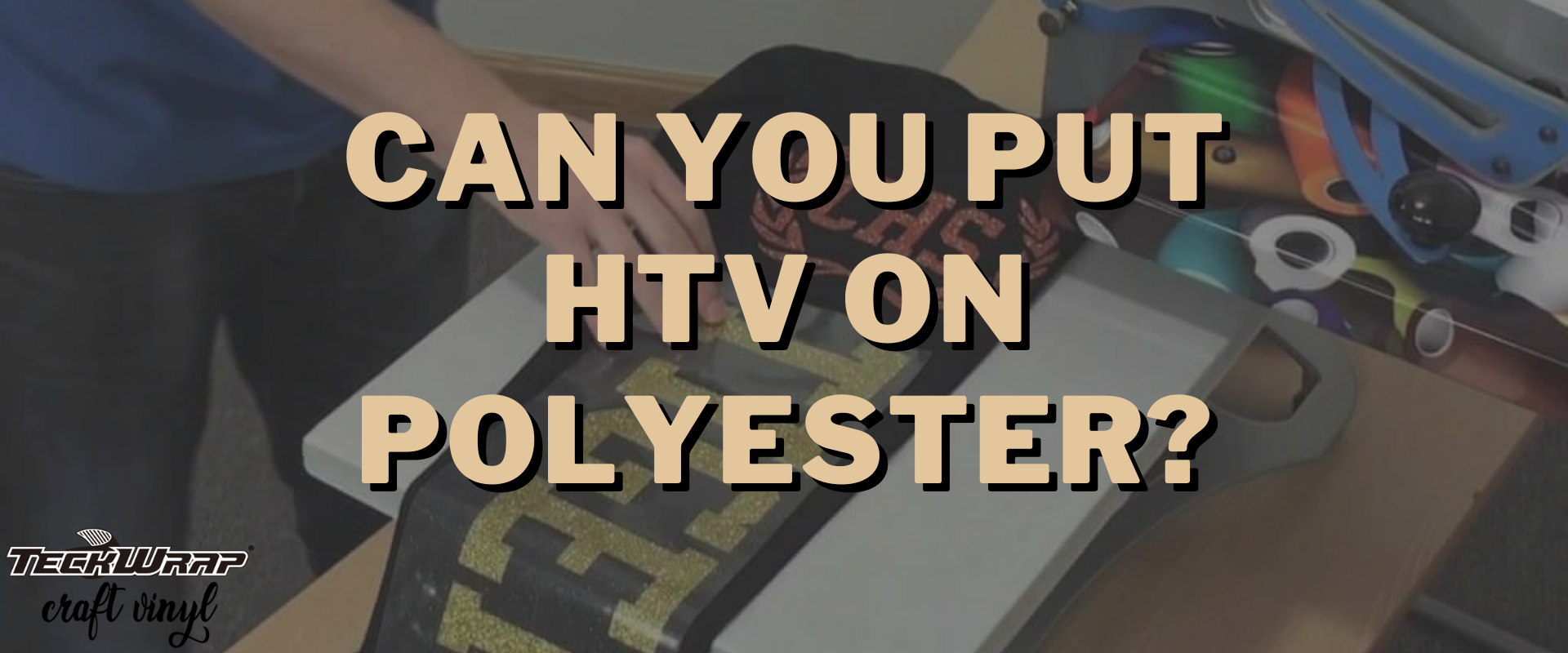 Can You Put HTV On Polyester? 10 Tips For Printing HTV On Polyester–  TeckwrapCraft