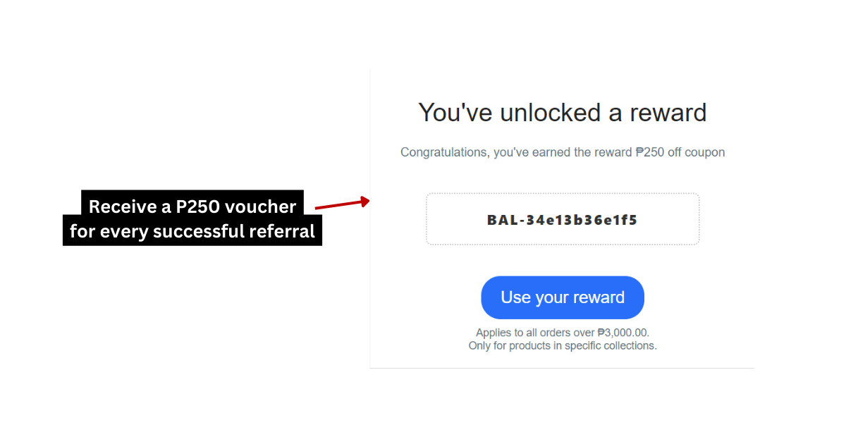 Earn a P250 voucher for every successful referral