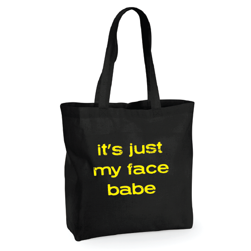 Its Just My Face Babe Large Shopper