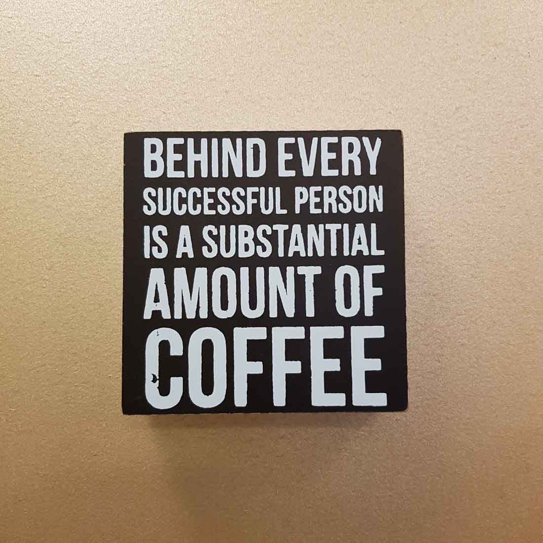 Albums 94+ Images behind every successful person is a substantial amount of coffee Superb