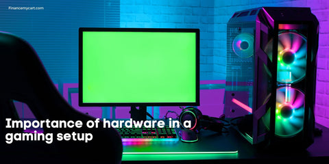 Importance of hardware in a gaming setup