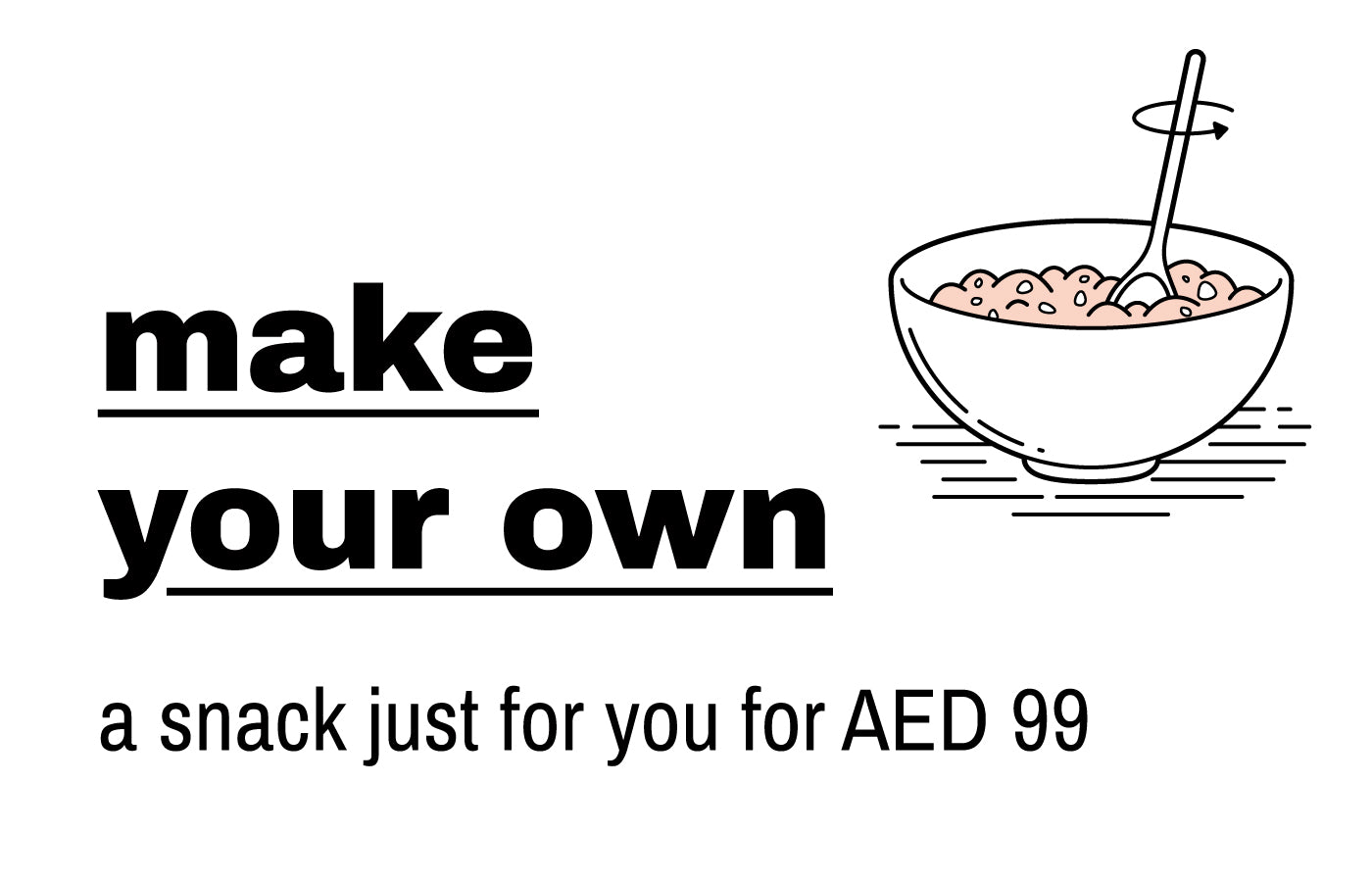 make your own snack for AED 99