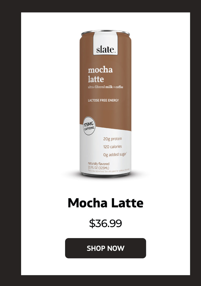 Mocha Latte 12 Pack $36.99 | SHOP NOW |