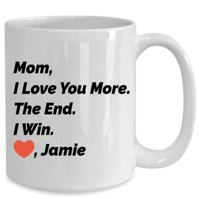 MOM I LOVE YOU MORE MUG