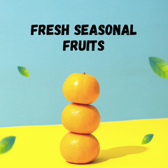 Fresh Seasonal Fruits