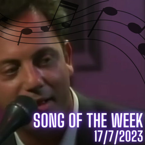 Song of the Week 17/07/2023 - Piano Man by Billy Joel