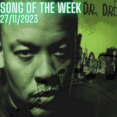 Song of the Week - Still Dre (Instrumental), Dr Dre