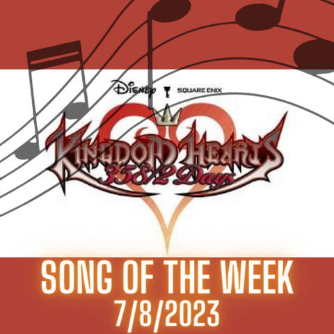 Song of the Week - 7/8/2023 - Kingdom Hearts OST, "Dearly Beloved" by Yoko Shimomura