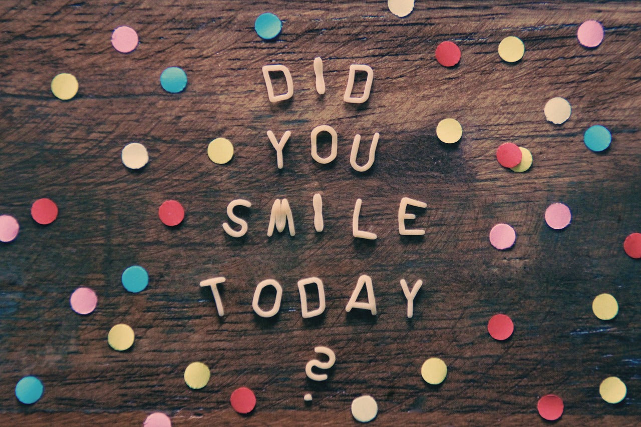 Letters spelling the phrase "Did you smile today?"