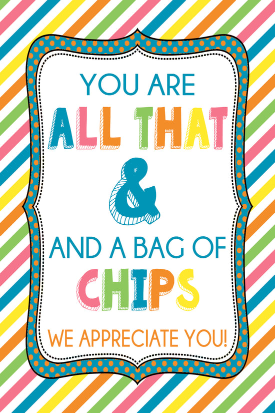 Free Printable All That And A Bag Of Chips Printable