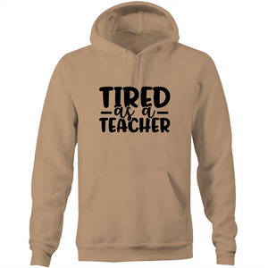 Tired as a teacher - Pocket Hoodie Sweatshirt