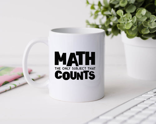 Math the only subject that counts - 11oz Ceramic Mug