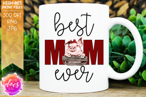 Best Mom Ever - Pig - Sublimation/Printable Design