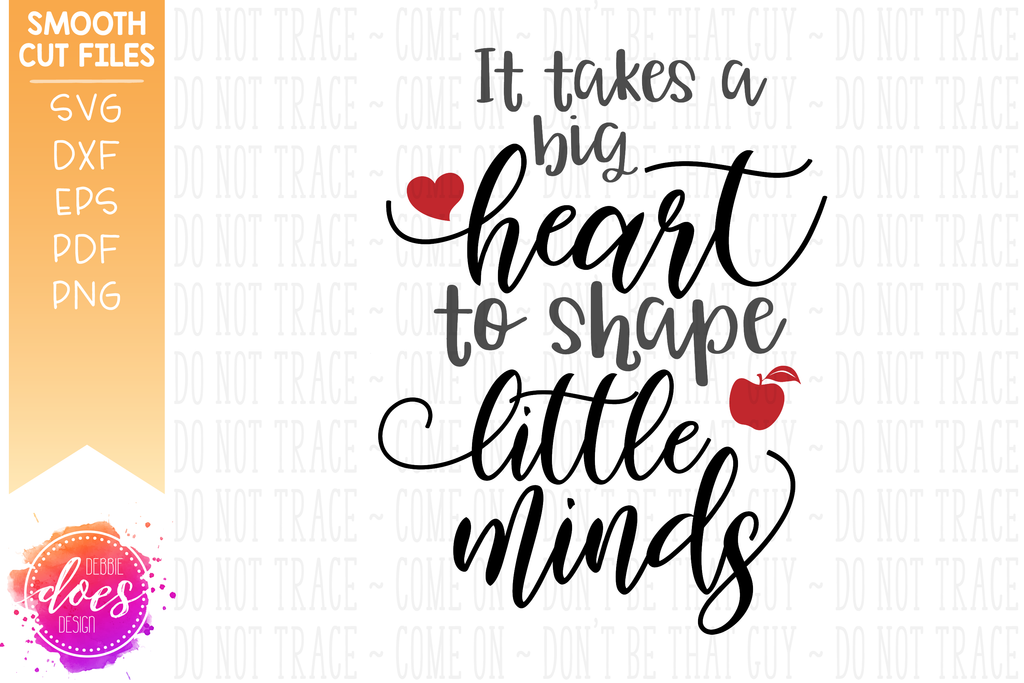 Download It Takes a Big Heart to Shape Little Minds - Teacher - SVG ...