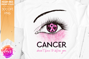 Cancer Doesn't Have to Define You - Pink Awareness Eye - Printable/Sublimation File