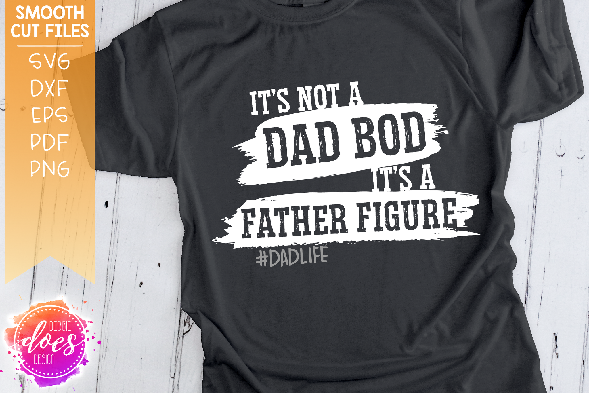 It's Not a Dad Bod It's a Father Figure - SVG File ...