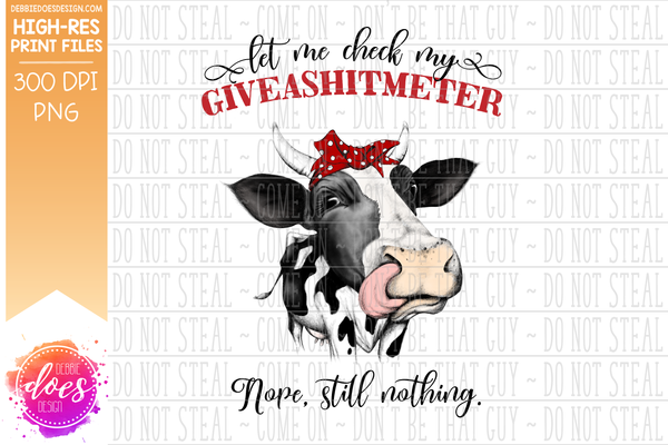 Let me check my GIVEASHITMETER - Dairy Cow - Printable/Sublimation File