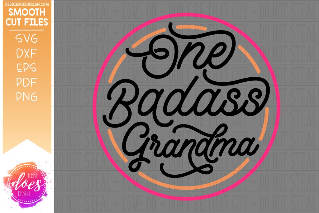 One Badass Grandma Svg File Debbie Does Design