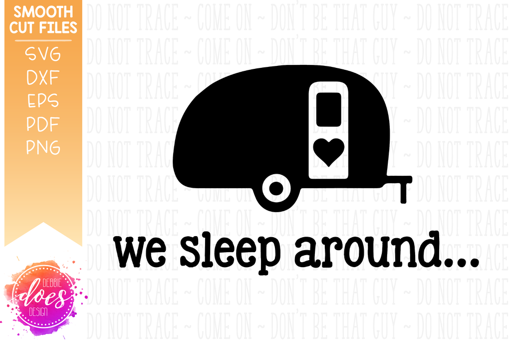 Download We Sleep Around Camper Rv Doormat Svg File Debbie Does Design