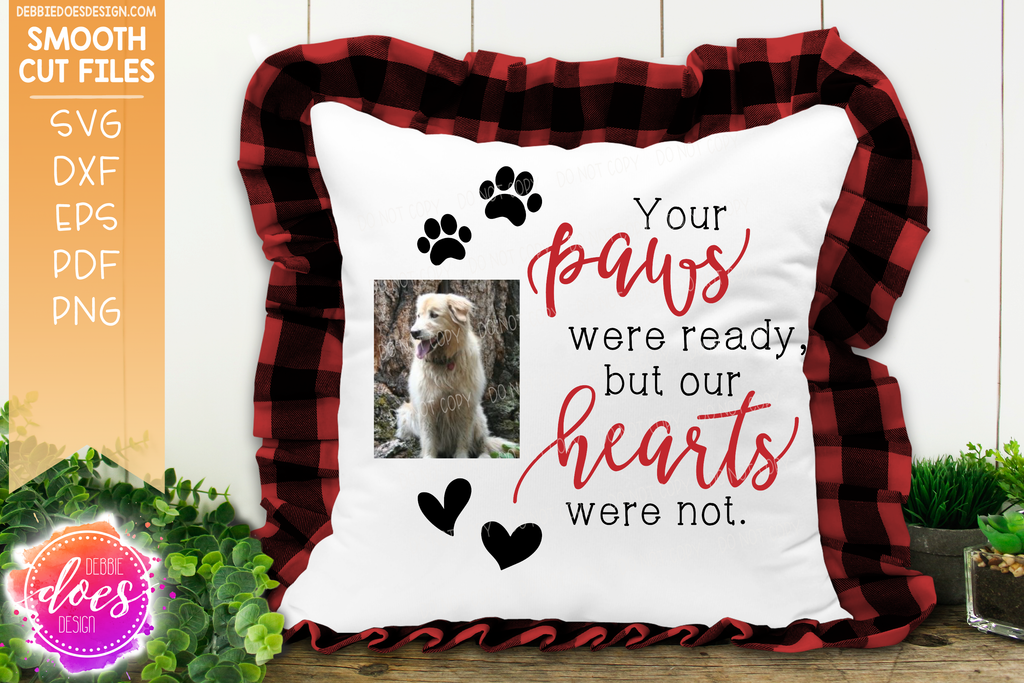 Your Paws Were Ready - Pet Memorial Design - SVG File – Debbie Does Design