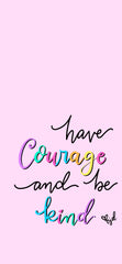 Have Courage