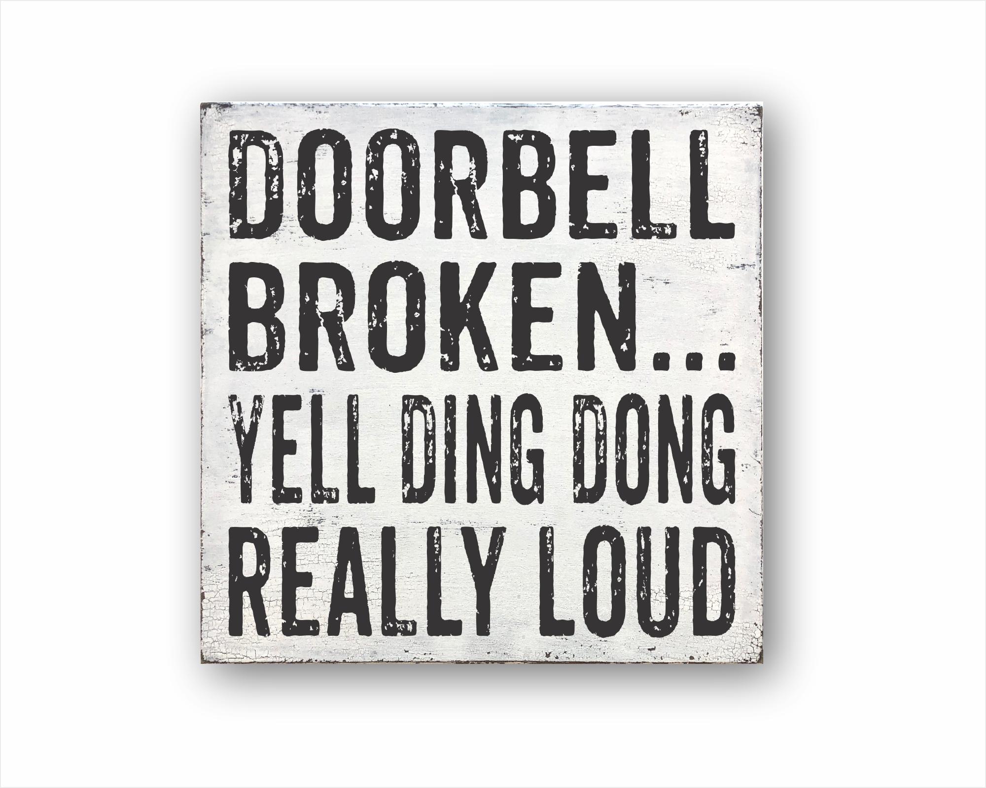 Doorbell Broken Yell Ding Dong Really Loud Wood Sign Home Decor Mayberrycorner