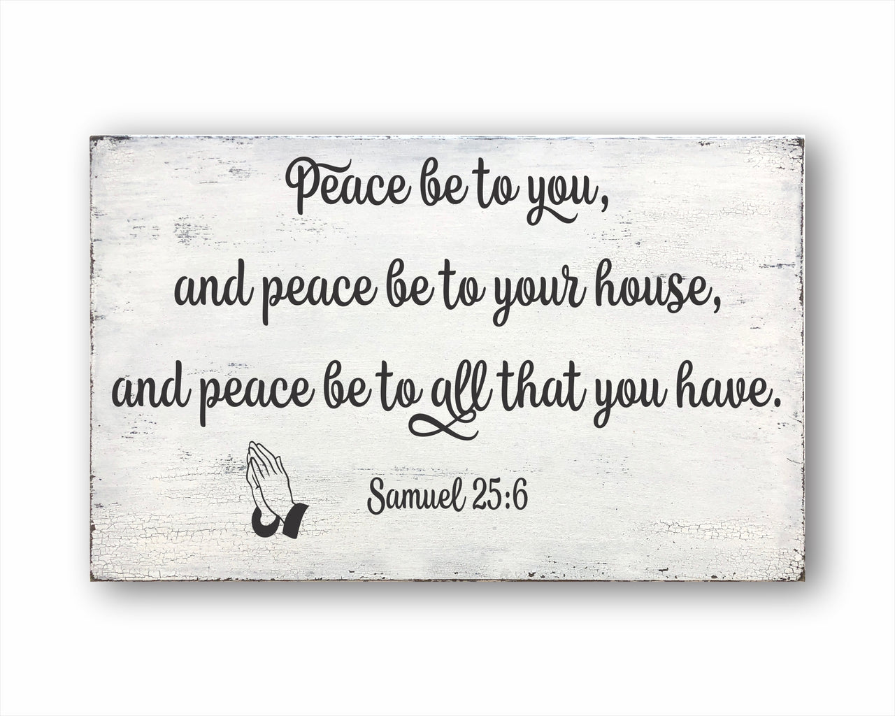 Peace Be To You And Peace Be To Your House And Peace Be To All That You Have Samuel 25:6: Rustic Rectangular Wood Sign