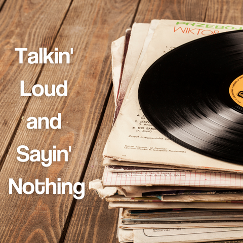 The words 'talkin' loud and sayin' nothing' as a record cover