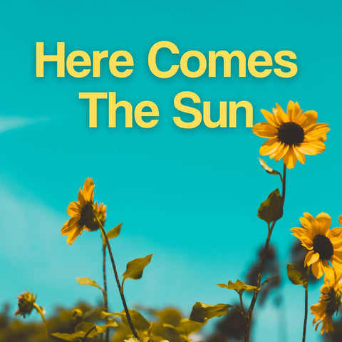 Here Comes The Sun