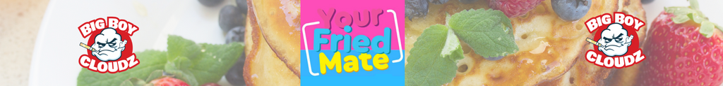 Your Fried Mate E-Liquids | Vapelink Australia