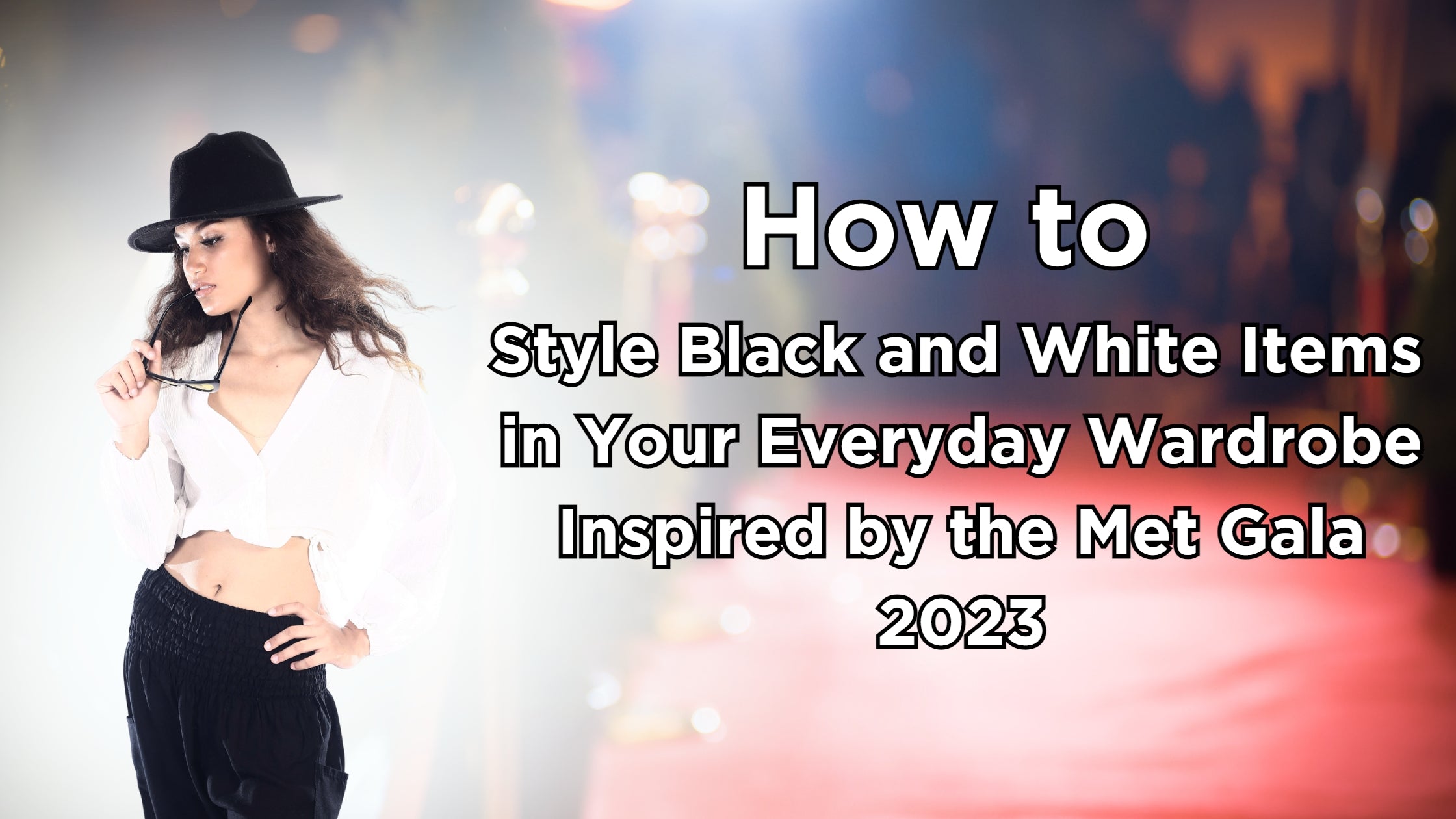 Women wearing Black and White in How to  Style Black and White Items  in Your Everyday Wardrobe Inspired by the Met Gala 2023