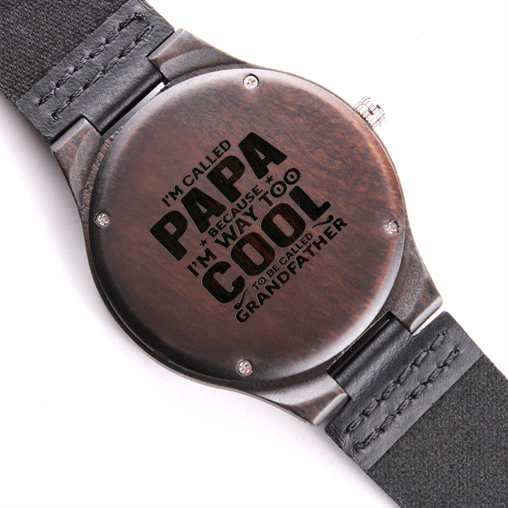 Gift For Grandfather Called Papa It Too Cool To Call Grandfather Custom Engraved Wooden Watch