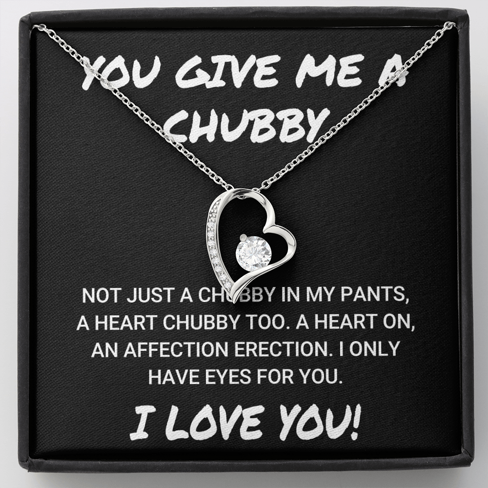 You Give Me A Chubby | Forever Love Necklace