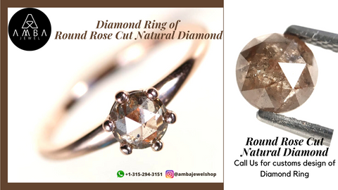 Custom Design of Natural Diamond - Round Rose Cut shape Diamond