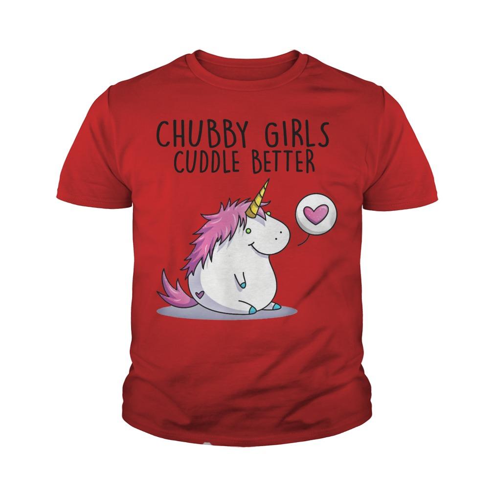 Chubby Girls Cuddle Better Unicorn Shirt