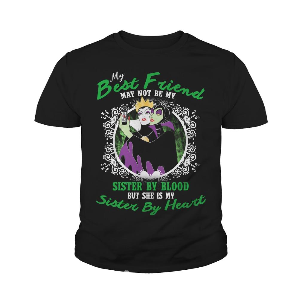 My Best Friend May Not Sister By Blood Maleficent (2) Villains Shirts