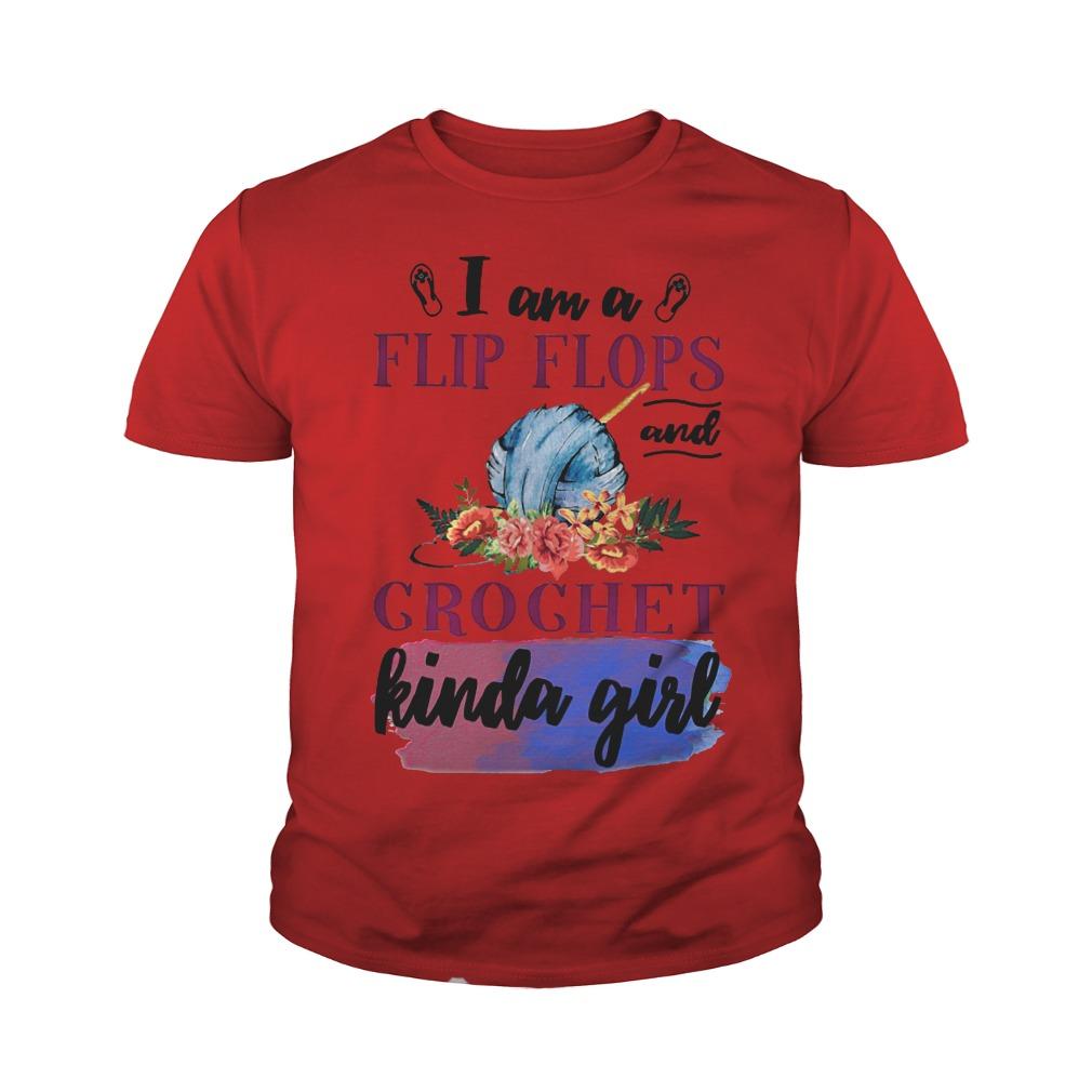 I Am A Flip Flops And Crochet Kinda Girl Shirt