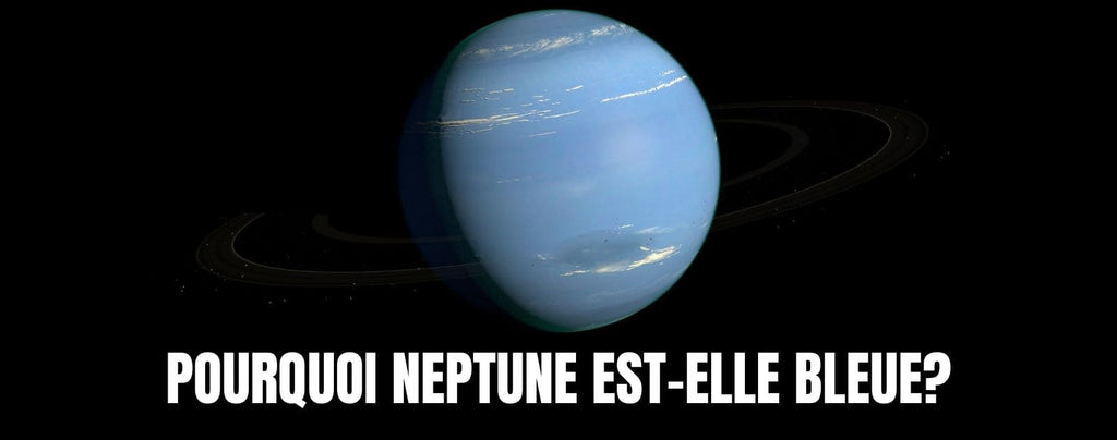 Pourquoi la planète Neptune est bleue?