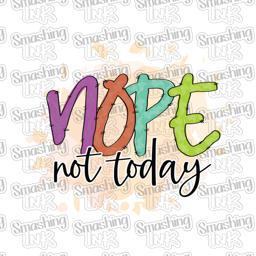Nope Not Today - Heat Transfer | DTF | Sublimation (TAT 3 BUS DAYS) [2 ...