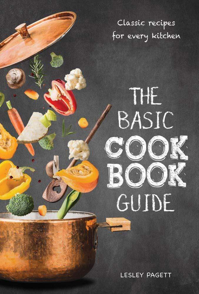 The Basic Cookbook Guide Classic Recipes for Every Kitchen Marissa's