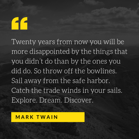 Explore.Dream.Discover. Mark Twain