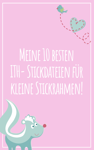 Stickdateien für kleine Stickrahmen, ITH Stickdatei, Stickdatei von Sticktier, Corinna Mense